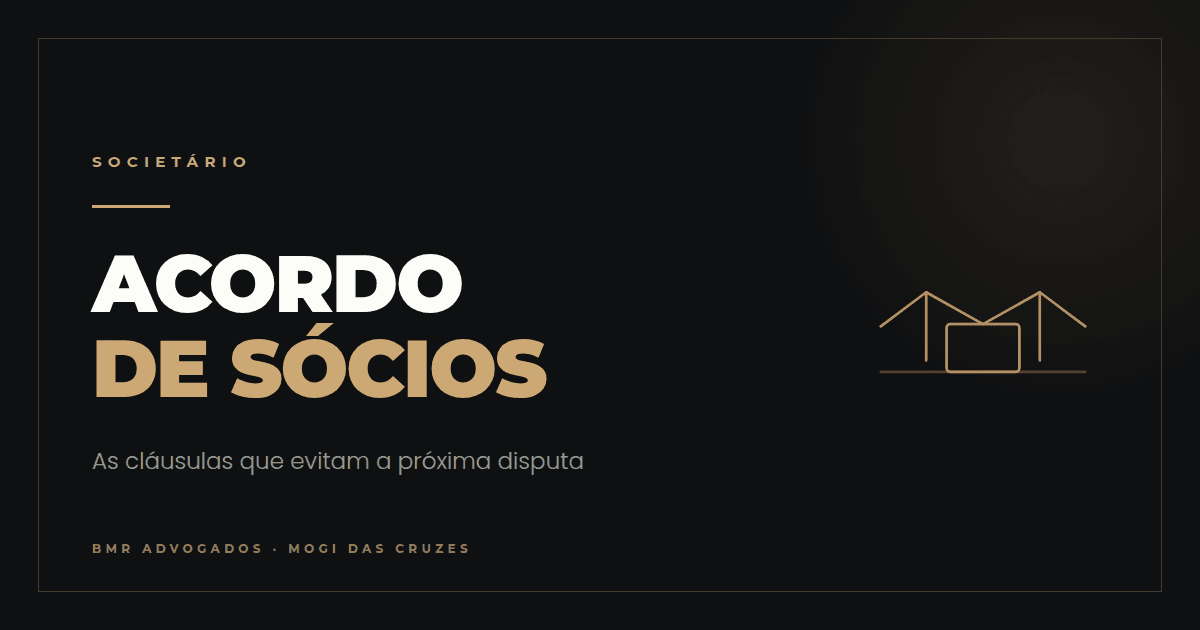 Acordo de sócios: as cláusulas que evitam a próxima disputa