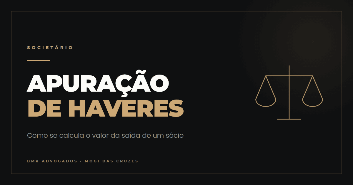 Apuração de haveres: como se calcula o valor da saída de um sócio