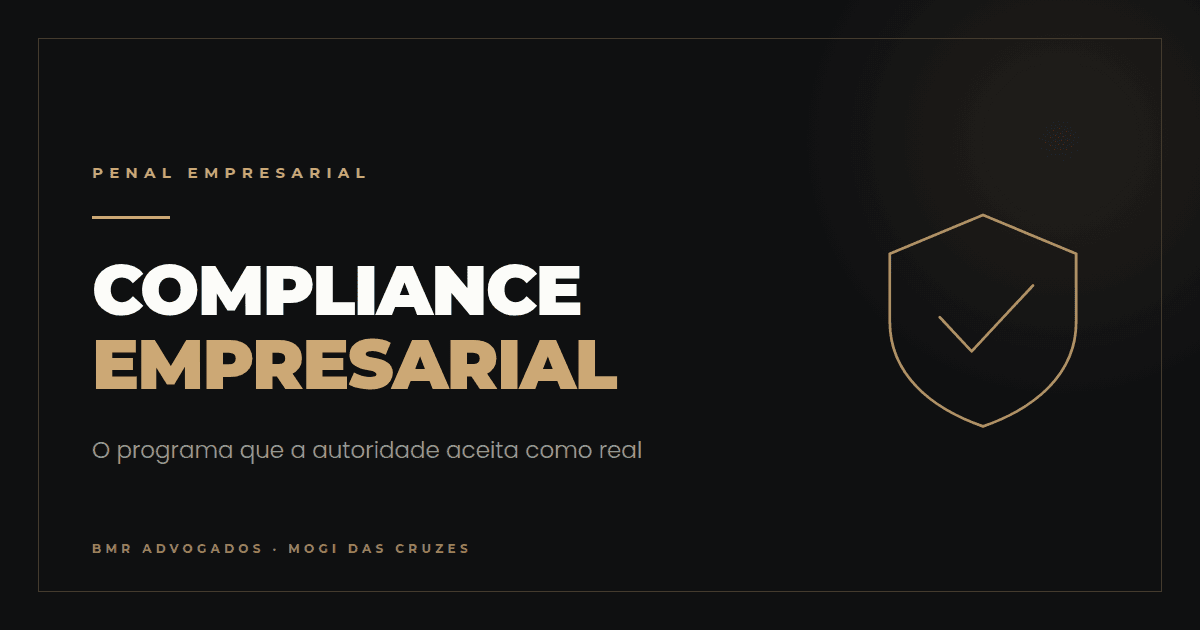 Compliance empresarial: o programa de integridade que a autoridade aceita como real